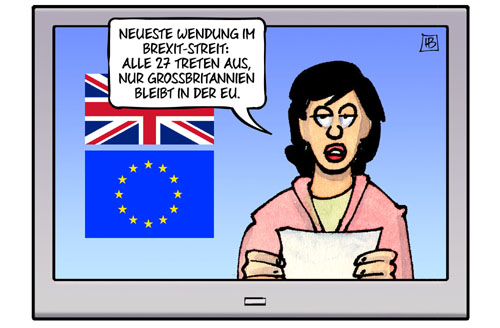 Neueste Wendung im Brexit-Streit... - Karikatur: Harm Bengen