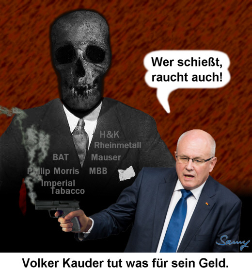 Volker Kauder: Wer schiet, raucht auch! - Karikatur: Samy - Creative-Commons-Lizenz Namensnennung Nicht-Kommerziell 3.0